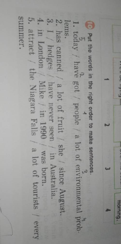 Ex Put the words in the right order to make sentences. 5.2431. today / have got / people / a lot of