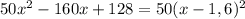 50x^2-160x+128=50(x-1,6)^2