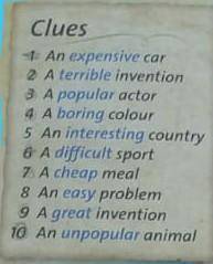 Clues 1 An expensive car2 A terrible invention3 A popular actor4 A boring colour5 An interesting cou