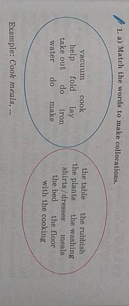 | a) . 1. a) Match the words to make collocations.vacuumcookhelp fold laytake outdo ironwaterdo make