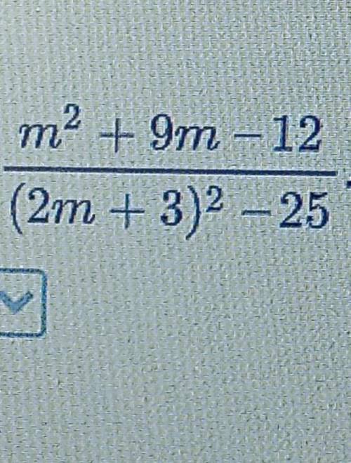 Найди область определения алгебраической дроби m²+9m-12/(2m+3)²-25ОТВЕТ: mЄa=b=​