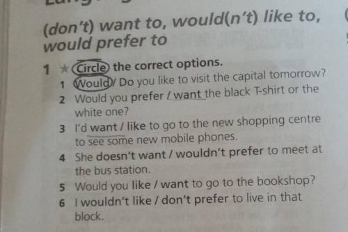 (don't) want to, would(n't) like to, would prefer to1 *Circle the correct options.1 (Noulo/Do you li