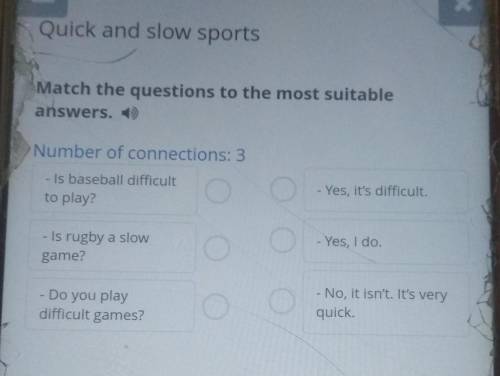 X -Quick and slow sportsWatch the questions to the most suitableanswersNumber of connections 3 ​