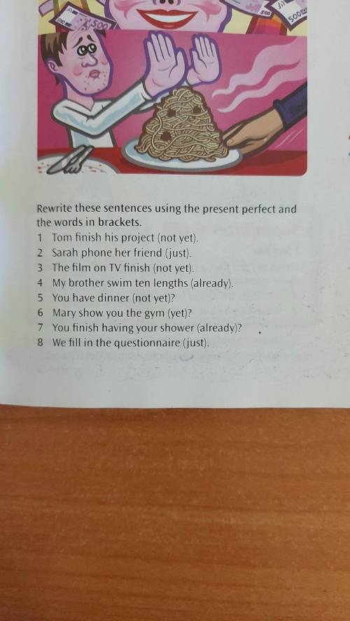 Rewite these sentences using the present perfect and words in brackets