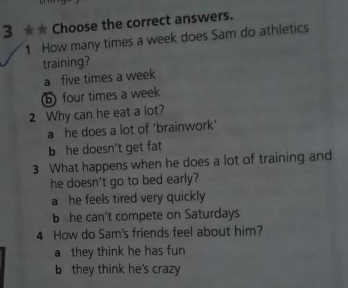 3 * Choose the correct answers. 1 How many times a week does Sam do athleticstraining?a five times a