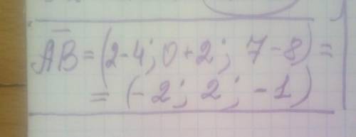 Знайдіть координати вектора АВ, якщо: А(4;-2;8), В(2;0;7)​