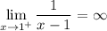 \displaystyle \lim_{x \to 1^+} \frac{1}{x-1} =\infty