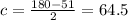 c = \frac{180 - 51}{2} = 64.5