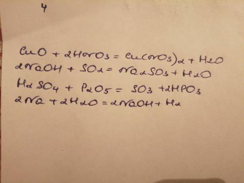 CuO + HNO3 =NaOH + SO2=H2SO4 + P2O5 =Na + H2O=​