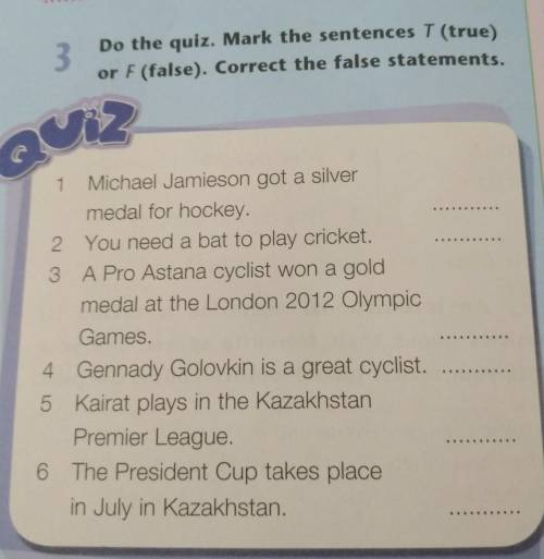 3 Do the quiz. Mark the sentences T (true)or F (false). Correct the false statements.121 Michael Jam