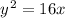 y { {}^{} }^{2} = 16x