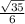 \frac{ \sqrt{35} }{6}