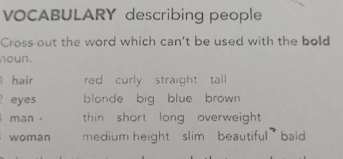 VOCABULARY describing people ROCross out the word which can't be used with the bold1 hair red curly