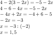 4-2(3-2x)=-5-2x\\4-6-4x=-5-2x\\-4x+2x=-4+6-5\\-2x=-3\\x=-3:(-2)\\x=1,5