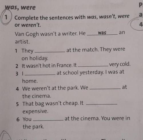 Complete the sentences with was, wasn't, wereor weren't.​