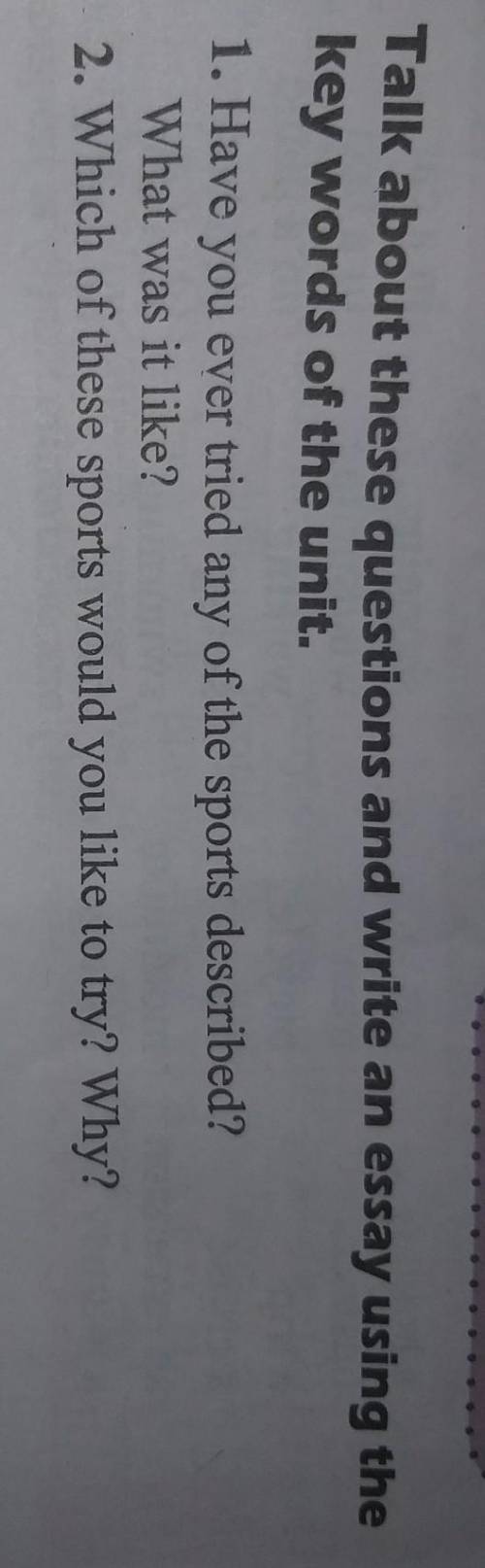 3 Talk about these questions and write an essay using thekey words of the unit.1. Have you ever trie