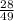 \frac{28}{49}