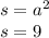 s = {a}^{2} \\ s = 9 \\