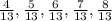 \frac{4}{13} , \frac{5}{13}, \frac{6}{13} ,\frac{7}{13} , \frac{8}{13}