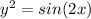 y^2=sin(2x)