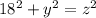 18^2 + y^2 = z^2