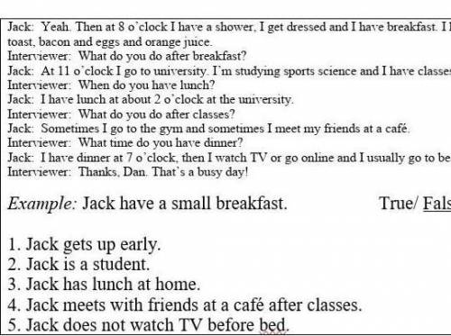 1. Jack gets up early. 2. Jack is a student.3. Jack has lunch at home.4. Jack meets with friends at