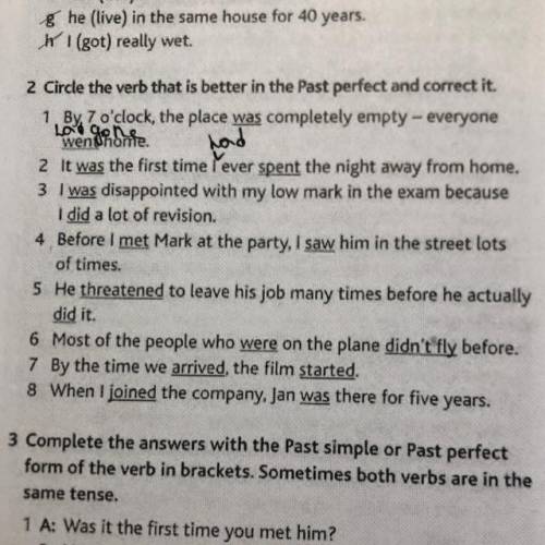 2 Circle the verb that is better in the Past perfect and correct it. 2 It was the first time I ever