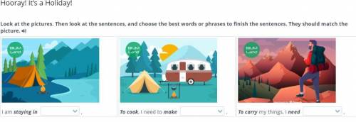 Look at the pictures. Then look at the sentences, and choose the best words or phrases to finish the