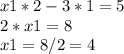 x1*2-3*1=5\\2*x1=8\\x1 = 8/2=4