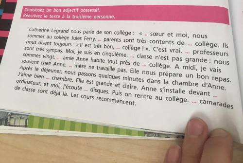 Choisissez un bon adjectif possessif. réécrivez le texte à la troisième personne.