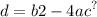 d = b {2 - 4ac}^{?}