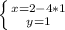 \left \{ {{x=2-4*1} \atop {y=1}} \right.