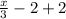 \frac{x}{3}-2+2