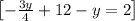 \begin{bmatrix}-\frac{3y}{4}+12-y=2\end{bmatrix}