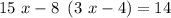 15~x-8~\left(3~x-4\right)=14