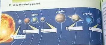 15 Write the missing planets.JupiterUranusEarthebCaMercury​