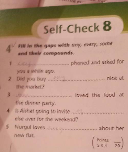 Fill in the gaps with any, every, and their compounds.1) phoned and asked for you a while ago.2 Did 