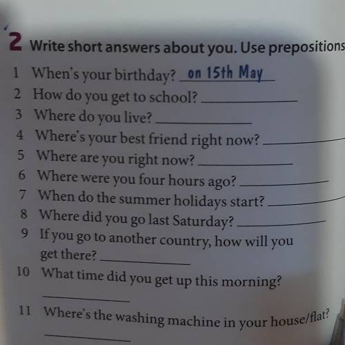 2.write short answers about you. Use prepositions по быстреее​