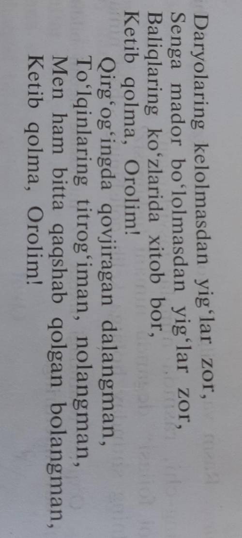 6- topshiriq. She'rni o'qing va mazmunini soʻzlab bering. Ketib qolma, Orolim!Xasta holing, xasta oʻ