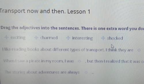 Transport now and then. Lesson 1. Drag the adjectives into the sentences. There is one extra word yo