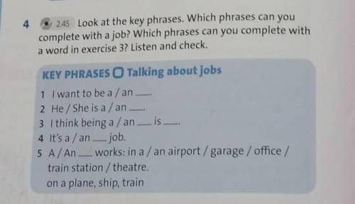 4 2.45 Look at the key phrases. Which phrases can youcomplete with a job? Which phrases can you comp