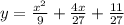 y = \frac{ {x}^{2} }{9} + \frac{4x}{27} + \frac{11}{27} \\