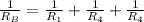 \frac{1}{R_{B}}=\frac{1}{R_{1}}+ \frac{1}{R_{4}}+ \frac{1}{R_{4}}