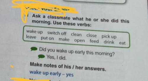 Check your English 11 Ask a classmate what he or she did thismorning. Use these verbs:wake up switch