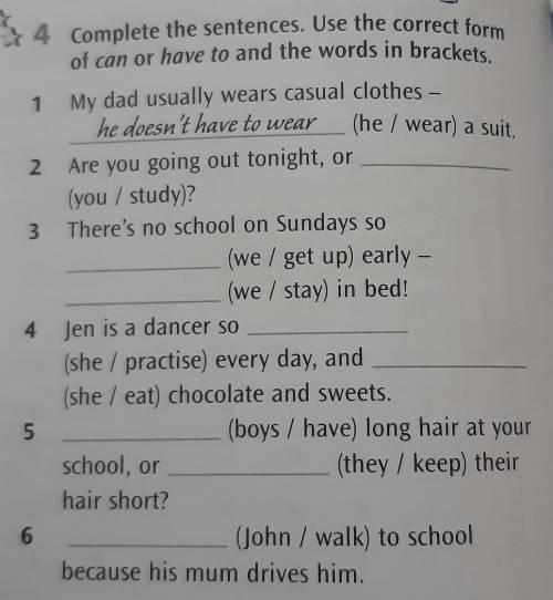 4. complete the sentences .Use the correct form of can or have to and the words in brackets Заранее 