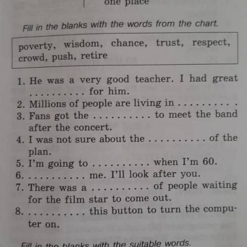 feel in the blanks the words from the chart Poverty, wisdom, chance, trust, respect, crowd, push, re