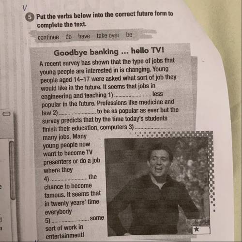 Put the verbs below into the correct future form to complete the text. continue do have take over be