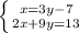 \left \{ {{x=3y - 7} \atop {2x + 9y=13}} \right.