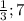 \frac{1}{3} ; 7