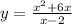 y=\frac{x^{2} +6x}{x-2}